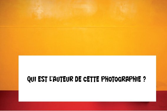 PLACE AU JEU SUR LES GRAND(E)S PHOTOGRAPHES