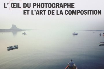 L'Oeil du Photographe et l'Art de la Composition