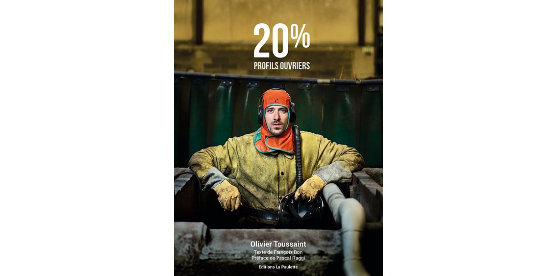 Olivier TOUSSAINT nous présente son livre "20% PROFILS OUVRIERS"